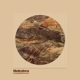 Medications - Completely Removed [Vinyl, LP]