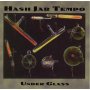 Hash Jar Tempo - Under The Glass