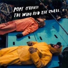 Port O'brien - The Wind And The Swell [CD]