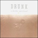 Drunk - A Derby Spiritual [CD]