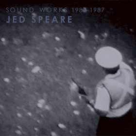Jed Speare - Sound Works 1982-1987 [2CD]