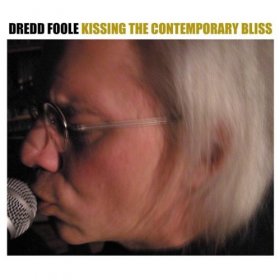 Dredd Foole - Kissing The Contemporary Bliss [2CD]