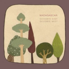 Madagascar - Goodbye East Goodbye West [CD]