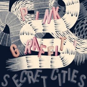 Secret Cities - Pink Graffiti [Vinyl, LP]