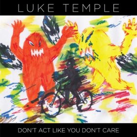 Luke Temple - Don't Act Like You Don't Care [CD]