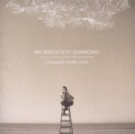 My Brightest Diamond - A Thousand Shark's Teeth [CD]