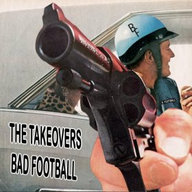 Takeovers - Bad Football [CD]
