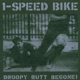 1 Speed Bike - Droopy Butt Begone [Vinyl, LP]