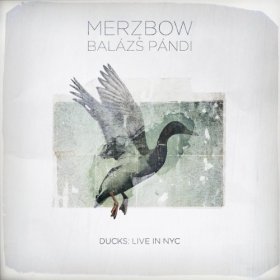 Merzbow & Balasz Pandi - Ducks: Live In Nyc [CD]