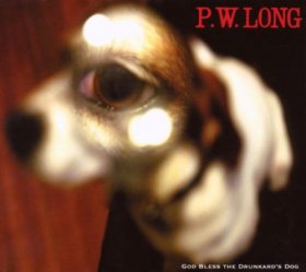 P.W. Long - God Bless The Drunkard's Dog [CD]