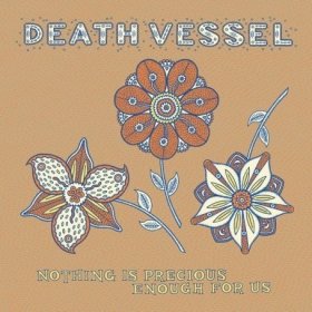 Death Vessel - Nothing Is Precious Enough For Us [CD]