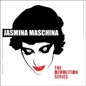 Jasmina Maschina - The Demolition Series [CD]
