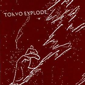 Tokyo Explode - Tokyo Explode [CD]