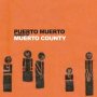 Puerto Muerto - Songs Of Muerto Country