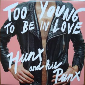 Hunx And His Punx - Too Young To Be In Love [CD]