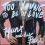 Hunx And His Punx - Too Young To Be In Love