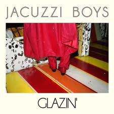 Jacuzzi Boys - Glazin' [CD]