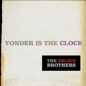 Felice Brothers - Yonder Is The Clock [CD]