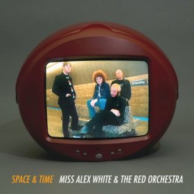 Miss Alex White & The Red Orchestra - Space & Time [CD]