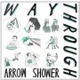 Way Through - Arrow Shower