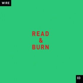 Wire - Read & Burn 03 [MCD]