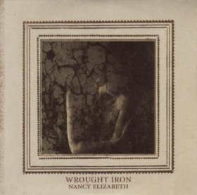 Nancy Elizabeth - Wrought Iron [Vinyl, LP]