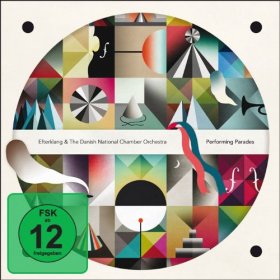 Efterklang & Danish National Chamber Orchestra - Performing Parades [CD + DVD]