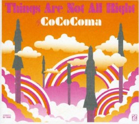 Cococoma - Things Are Not All Right [CD]