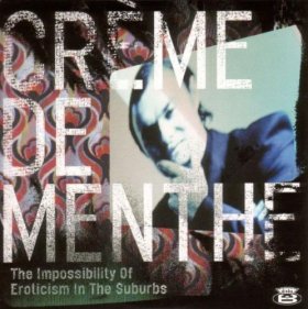 Creme De Menthe - Impossibility Of [CD]