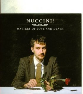 Nuccini - Matters Of Love And Death [CD]