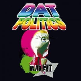 Dat Politics - Mad Kit [CD]
