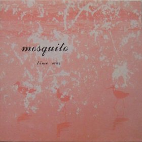 Mosquito - Time Was [Vinyl, LP]
