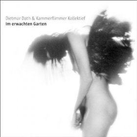 Kammerflimmer Kollektief & Dietmar Dath - Im Erwachten Garten [CD]