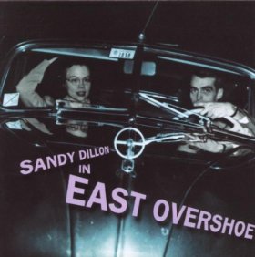 Sandy Dillon - East Overshoe [CD]