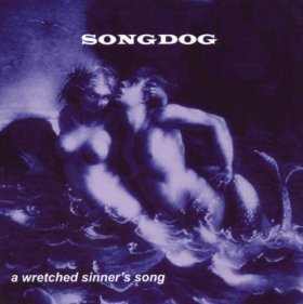 Songdog - A Wretched Sinner's Song [CD]