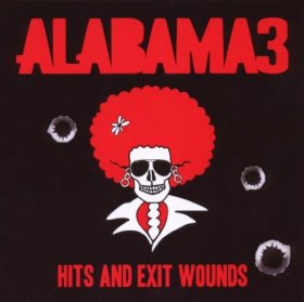 Alabama 3 - Hits And Exit Wounds [Vinyl, 2LP]