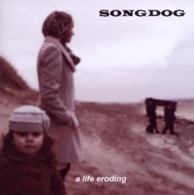 Songdog - A Life Eroding [CD]