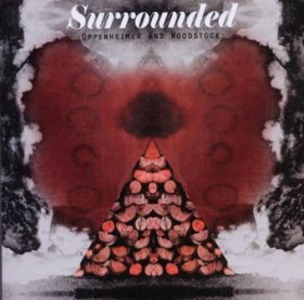 Surrounded - Oppenheimer And Woodstock [CD]