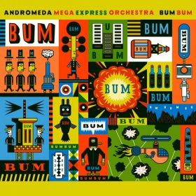 Andromeda Mega Express Orchester - Bum Bum [CD]