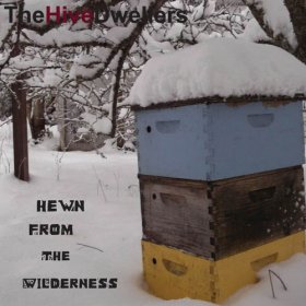 Hive Dwellers - Hewn From Wilderness [CD]