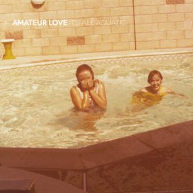Amateur Love - It's All Aquatic [Vinyl, LP]