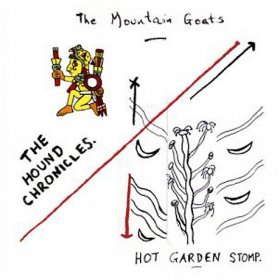 Mountain Goats - The Hound Chronicles + Hot Garden Stomp [2CD]