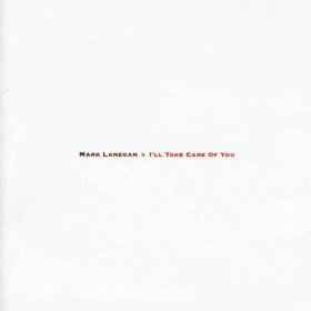 Mark Lanegan - I'll Take Care Of You [CD]