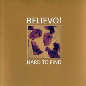 Believo! - Hard To Find [CD]