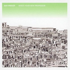 Sam Prekop - Who's Your New Professor [CD]