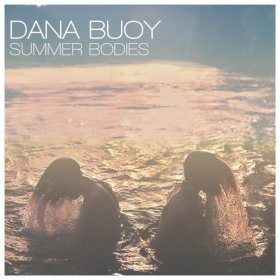 Dana Buoy - Summer Bodies [CD]