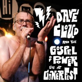 Dave Cloud & The Gospel Of Power - Live At Goner Fest [CD]