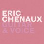 Eric Chenaux - Guitar & Voice