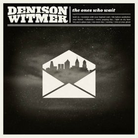 Denison Witmer - The Ones Who Wait [CD]