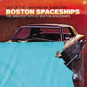 Boston Spaceships - The Greatest Hits Of [CD]